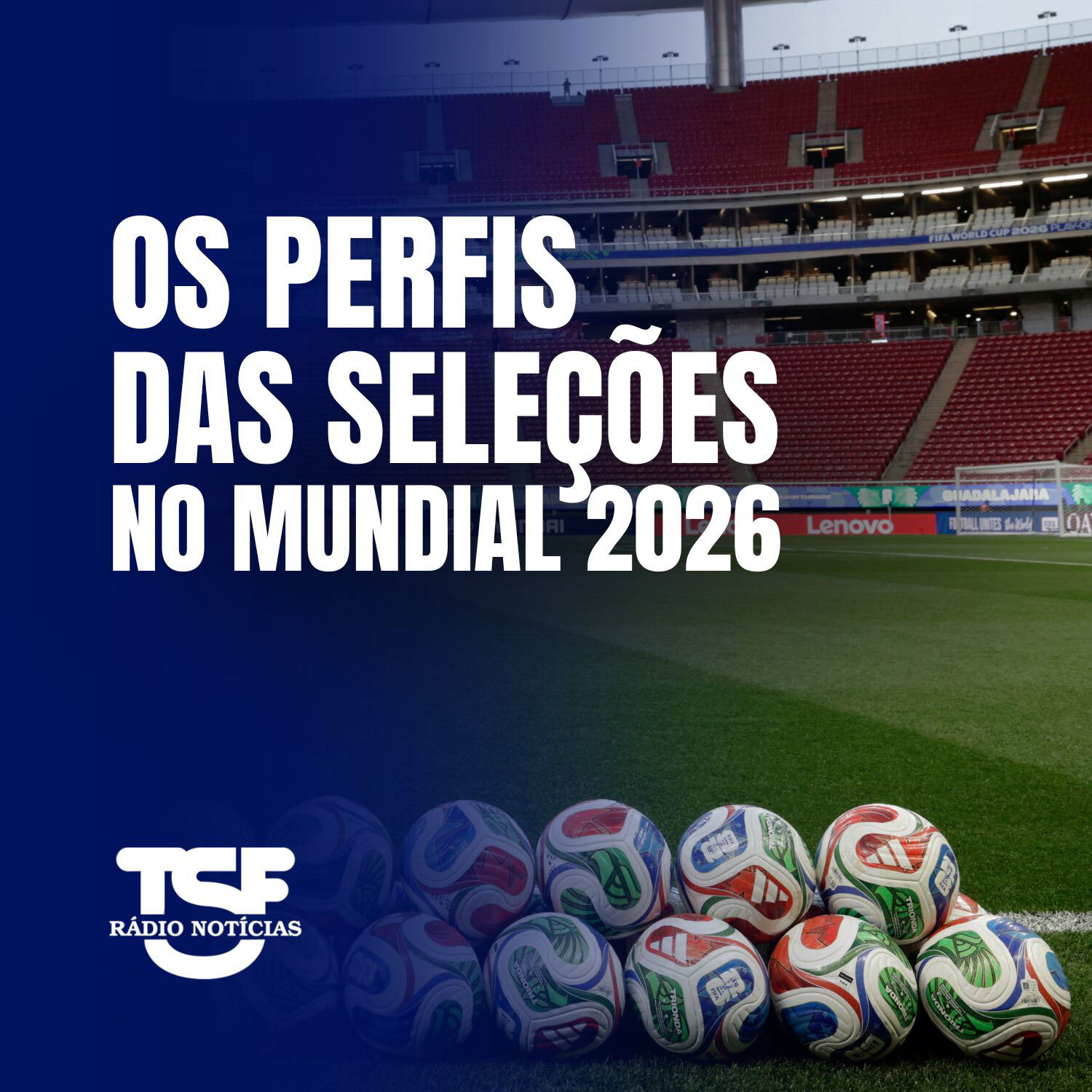 TSF - Os Perfis das Seleções no Mundial 2026 - Podcast